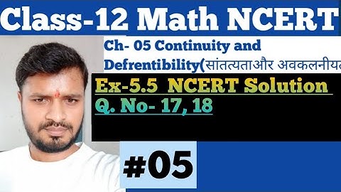 Class 12  Math Ex-5.5 Solution Q.No-17,18