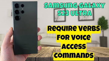 Samsung Galaxy S23 Ultra How to Enable/Disable Require Verbs For Voice Access Commands
