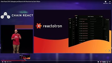 Chain React 2018: Debugging and Beyond with Reactotron by Darin Wilson