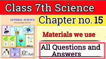 Class 7th science chapter no 15 Question and answer | Maharashtra State board | Std 7th science