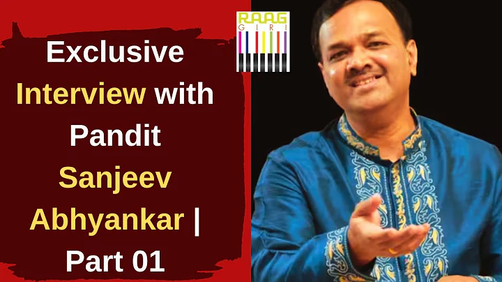 Exclusive Interview with Pandit Sanjeev Abhyankar | Part 01