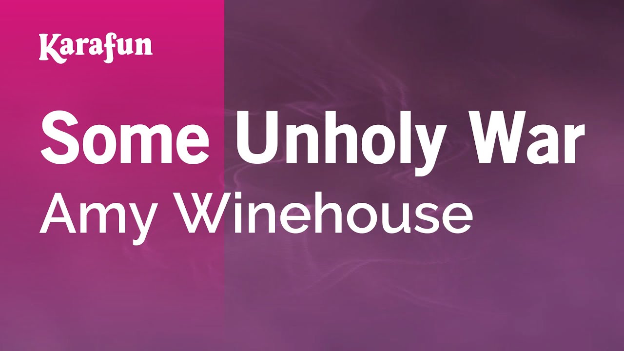 Some Unholy War - Amy Winehouse (Instrumental Karaoke) 