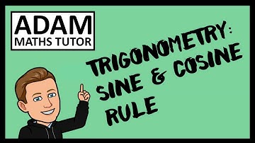GCSE Trigonometry: Sine & Cosine Rule - Adam Maths Tutor