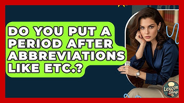 Do You Put A Period After Abbreviations Like Etc.? - Lexicon Lounge