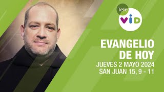 El evangelio de hoy Jueves 2 Mayo de 2024 📖 #LectioDivina #TeleVID