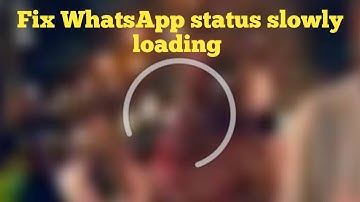 Fix WhatsApp status slowly loading in mobile