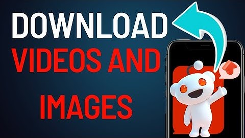 How To Download Videos And Images From Reddit