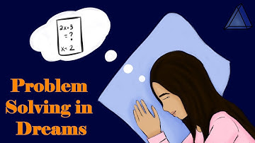 Can We Problem Solve In Our Dreams?