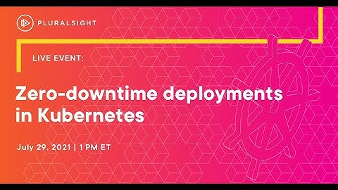 Zero-downtime deployments in Kubernetes