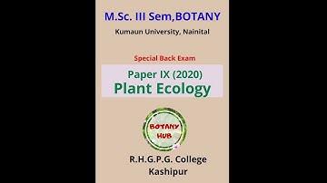 M.Sc. Third/ III Sem, Botany, Paper IX (2020: Special Back Exam) Plant Ecology ( Kumaun University).