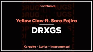 Yellow Claw - DRXGS Ft. Sara Fajira | Karaoke - Lyrics - Instrumental