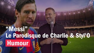 HUMOUR - Messi, le Parodisque de Charlie & Styl'O