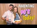 Parenting 90s vs today