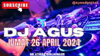 DJ AGUS TERBARU 26 APRIL 2024 JUMAT FULL BASS BEST MIX INDONESIA