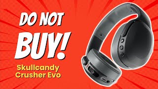 Skullcandy Crusher Evo | 7 Surprising Reasons NOT to Buy! ❌🎧
