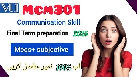 MCM301 Final Term Preparation 2025 ||Mcm301 Current Paper 2025||Mcqs+Subjective||#mcm301 #2025