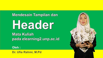 Tutorial elearning2.unp.ac.id | Mendesain Tampilan & Header Mata Kuliah - Moodle 3
