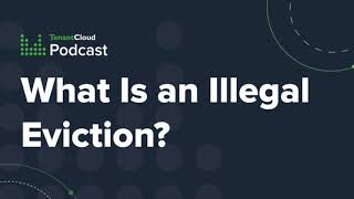 S03, E6. What Is an Illegal Eviction?