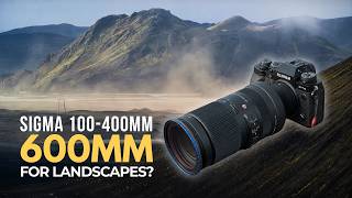 Sigma 100–400mm Fuji Review: Is 600mm Too Much for Landscape Photography?