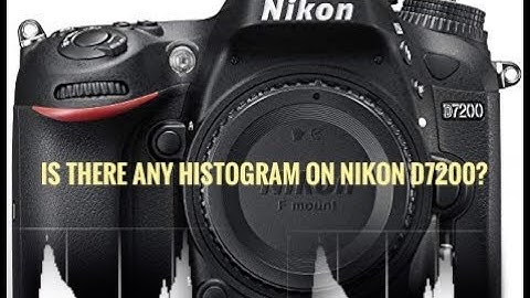 Is there any live view histogram on Nikon D7200? How to enable Histogram on D7200.