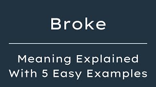 Broke Meaning in English With 5 Example Sentences, Broke Meaning in English