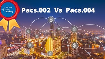 SWIFT ISO 20022 Pacs.002 and Pacs.004 Uses - Reject vs Return of Payments