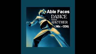 Able Faces - Dance With Another ( Mix - CDS)