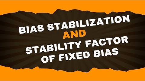 Bias stabilization and stability factor of fixed bias | Analog electronics-1| Lecture-15 | Brainbox