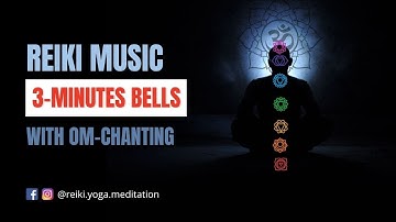 Reiki Music 3 Minutes Tibetan Bell Om Chanting with Nature Sounds