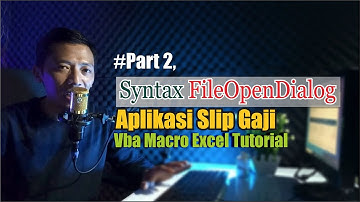 Cara Menampilkan Open Dialog Box VBa Excel | Aplikasi Slip Gaji Part 2