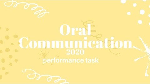 Oral Communication 2020: PERFORMANCE TASK