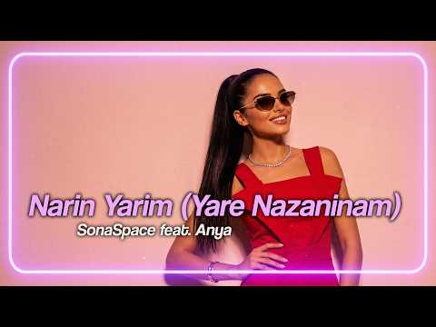 SonaSpace feat. Anya  - Narin Yarim (Yare Nazaninam) [Turkish/Persian]
