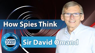 Think Like a Spy To Out Think Your Competition: UK Intelligence Expert Sir David Omand