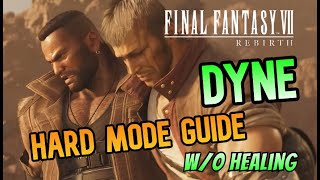 dyne 【no healing】 hard mode boss guide - final fantasy vii rebirth | ff7 rebirth