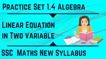 Practice Set 1.4 Algebra | Linear Equation in Two Variable | SSC Mathematics