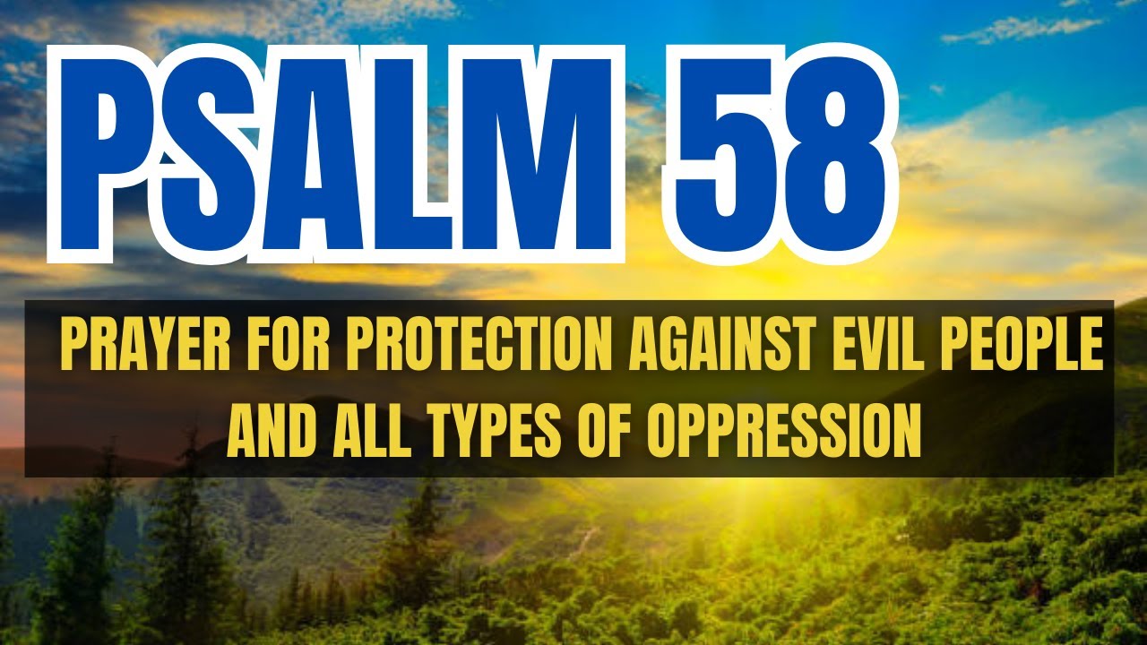 Psalm 58 Prayer For Protection Against Evil People And All Types Of psalm-58-prayer-for-protection-against-evil-people-and-all-types-of