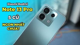 Đánh giá Xiaomi Redmi Note 13 Pro sau 6 tháng: Cách fix lỗi, ROM,...đâu là đối thủ?