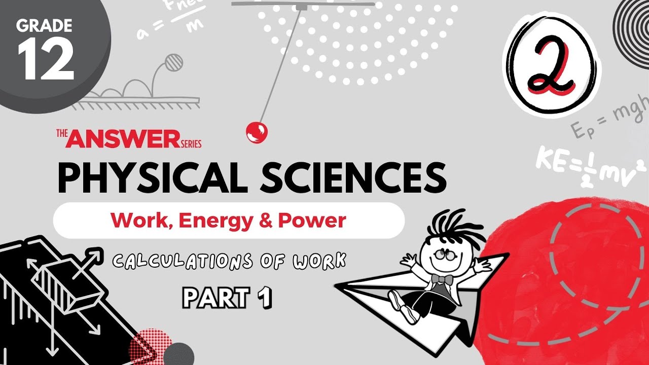 GR 12 WORK, ENERGY & POWER – Calculations of Work (PART 1) #2