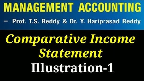 Management Accounting | Comparative Income Statement | Illustration-1| B.Com 3rd Year