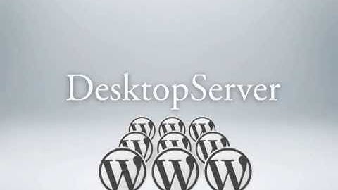 Getting Started with DesktopServer