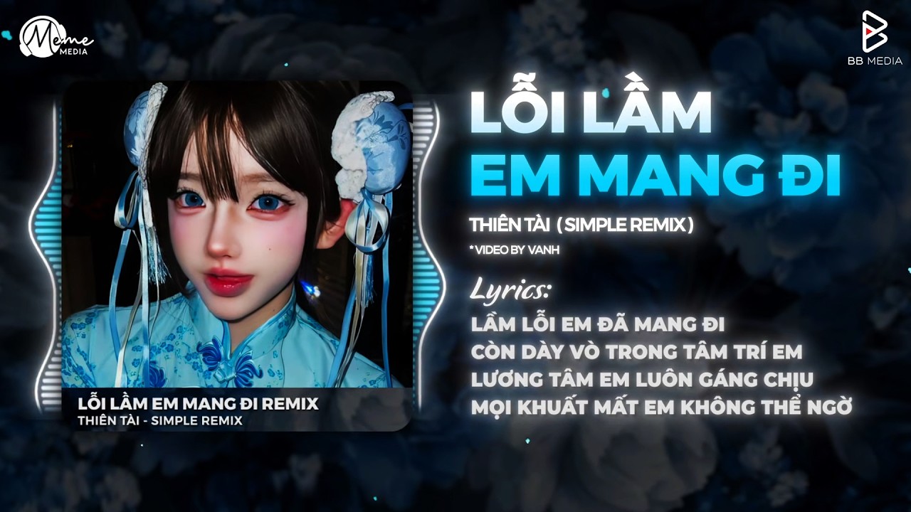 Lỗi Lầm Em Mang Đi Remix (Bản Chuẩn Tiktok) - Anh Không Biết Người Ấy Sẽ Yêu Em Như Thế Nào Remix