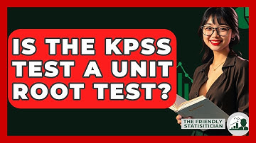 Is The KPSS Test A Unit Root Test? - The Friendly Statistician
