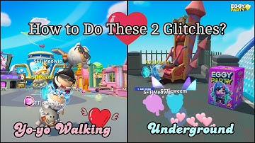 Eggy Party - How to Do Yo-yo Walking and Underground Glitch {Game Guide} (iOS)