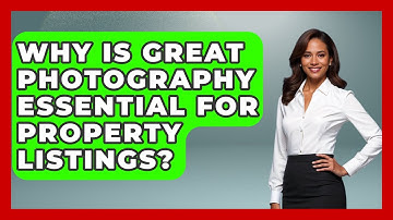 Why Is Great Photography Essential For Property Listings? - Mastering Property Management