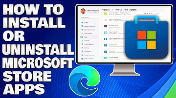 How To Install Or Uninstall Microsoft Store Apps in Windows 11/10 [Guide]