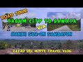 Davao Del Norte Road Tour Tagum City To Sawata ViA Maniki, Pandolian Sua-on Sambayon Davao Del Norte