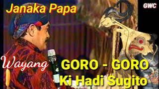 Wayang Kulit Goro goro Ki Hadi Sugito Lakon  Janaka Papa/Janoko Popo || Audio