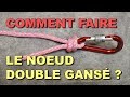 NOEUDS / COMMENT FAIRE UN NOEUD DOUBLE GANSÉ OU DEMI PÊCHEUR DOUBLE