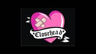 Video thumbnail of "CLOSEHEAD - HEART OF POP"