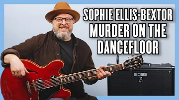 Sophie Ellis-Bextor Murder on the Dancefloor Guitar Lesson + Tutorial